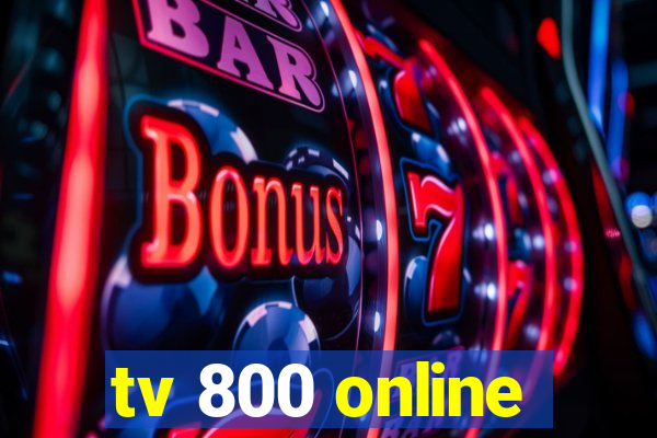 tv 800 online